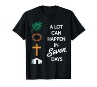 Beaucoup de Choses Peuvent Arriver en 7 Jours Dimanche des Rameaux Semaine Sainte Pâques T-Shirt