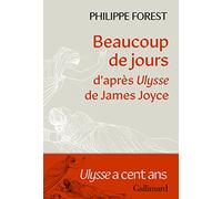 Beaucoup de jours: d'après Ulysse de James Joyce