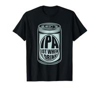Beaucoup d'IPA quand je bois une personne alcoolique T-Shirt