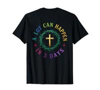 Beaucoup Peut Arriver en Trois Jours Jésus a ressuscité Pâques T-Shirt