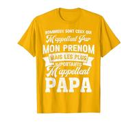 Beaucoup sont Ceux Qui m'appellent par Mon Prenom pour Papa T-Shirt, Homme, Doré Vif, S