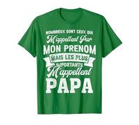 Beaucoup sont Ceux Qui m'appellent par Mon Prenom pour Papa T-Shirt, Homme, Vert Kelly, XL