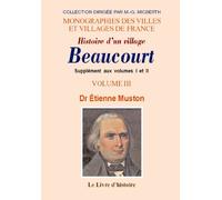 Beaucourt. supplement a l'histoire d'un village. volume iii