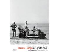 Beauduc, l'utopie des gratte-plage: Habiter avec vents et marées en Camargue