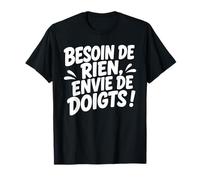 Beauf Besoin De Rien Envie De Doigts Humour Musique Camping T-Shirt