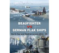 Beaufighter vs German Flak Ships North Sea and Mediterranean 1941-45 - Matthew Willis - Osprey Publishing - ebook (ePub) - Livre