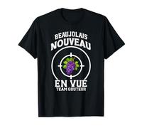 Beaujolais Nouveau en Vue Team Gouteur - Humour Fête du Vin T-Shirt