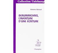 Beaumarchais - L'aventure d'une écriture