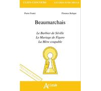 Beaumarchais - Le barbier de Séville, le mariage de Figaro Le Barbier de Séville, le Mariage de Figaro, et La Mère coupable - BALIQUE/FRANTZ - Atlande Eds - broché - Scolaire / Universitaire