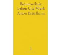 Beaumarchais: Leben Und Werk: Eine kompakte biographie mit Kontext, Quellen und Einordnung in die europäische Geistesgeschichte