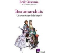 Beaumarchais, un aventurier de la liberté Erik Orsenna (Auteur)
