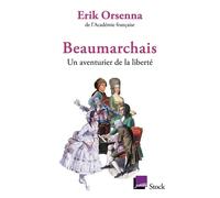 Erik Orsenna – Beaumarchais, un aventurier de la liberté