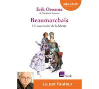Beaumarchais, un aventurier de la liberté Livre audio 1 CD MP3 - Erik Orsenna - Audiolib - Texte lu (CD) - Textes lus CD