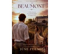 BEAUMONT - L'intégrale: La trilogie complète (À fleur de peau + Les ombres de Beaumont + L'héritage) - Une saga viticole bordelaise