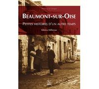 Fabrice Millereau – Beaumont-sur-Oise – Petites histoires d'un autre temps