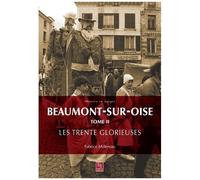 Fabrice Millereau – Beaumont-sur-Oise – Tome 2 : Les Trente Glorieuses