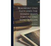 Beaumont Und Fletcher's The Honest Man's Fortune Und Seine Quellen
