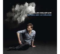 Beaupain, Alex - Apres Moi Le Deluge [Import]