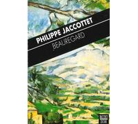 Beauregard - Philippe Jaccottet - Zoe - Poche - Roman