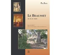 Jacky Laurent – Le Beausset au fil du temps – Préface Jacky Delaforge