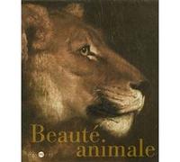 Collectif – Beauté animale – Catalogue d'exposition (Grand Palais, 21 mars–16 juillet 2012) – Relié