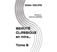 BEAUTÉ CLASSIQUE en mire… Tome 8