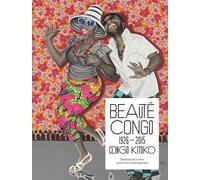 Beauté Congo - 1926-2015 - Congo Kitoko 1926-2015, Congo Kitoko - Collectif - Fondation Cartier - broché - Beau livre