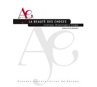 Beaute des choses Esthétique, métaphysique et éthique - Pur - Presses Universitaires Rennes - broché - Essai
