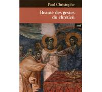 Beauté des gestes du chrétien - Paul Christophe - Cerf - broché - Essai