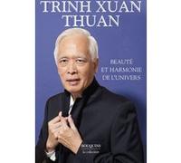 Beauté et harmonie de l'univers - La Mélodie secrète - Le Chaos et l'Harmonie - L'Infini dans la paume de la main - Désir d'infini Trinh Xuan Thuan (Auteur), Jean-Luc Barré (Collection dirigée par)
