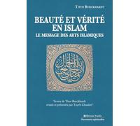 Beauté et vérité en islam. Le message des arts islamiques