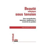 Beauté ethnique sous tension Virginie Silhouette-Dercourt (Auteur)
