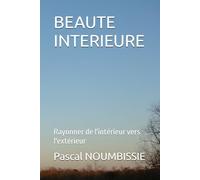 BEAUTE INTERIEURE: Rayonner de l'intérieur vers l'extérieur