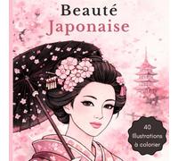 Beauté Japonaise: Livre de coloriage adulte anti-stress - Motifs japonais à colorier