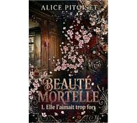 Beauté Mortelle: 1-Elle l'aimait trop fort