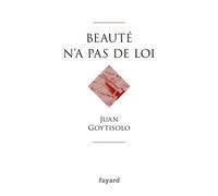 Beauté n'a pas de loi - Juan Goytisolo - Fayard - broché - Roman