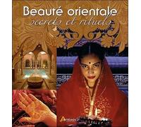 Beauté orientale: Secrets et rituels