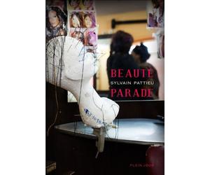 Beauté parade - Sylvain Pattieu - Plein Jour - broché - Roman