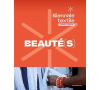 Beauté(s) Biennale textile 2026-2027, édition bilingue français-anglais - Collectif - Silvana Editoriale - broché - Catalogue d'exposition