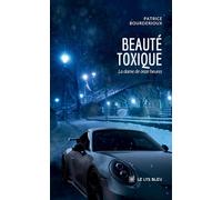 Beauté toxique La dame de onze heures - Patrice Bourderioux - Le Lys Bleu - broché - Roman