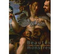 Beautés monstres:curiosités, prodiges et phénomènes
