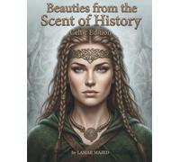 Beauties from the Scent of History - Celtic Edition: Close-Up Portrait Coloring Book of Celtic Warrior Women | 70+ Single-Sided Pages of Knotwork ... & Timeless Tribal Elegance for Relaxation