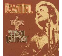 Beautiful: A Tribute To Gordon Lightfoot by Various Artists (2003-10-07)