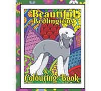 Beautiful Bedlingtons Colouring Book: Bedlington Terrier Lover Gifts