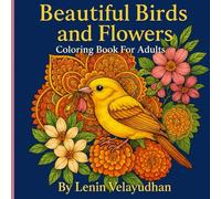 Beautiful Birds and Flowers: Colouring Book for Adults