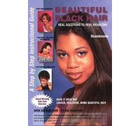 Beautiful Black Hair: Real Solutions To Real Problems