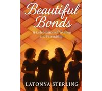 Beautiful Bonds: A Celebration of Women and Friendship