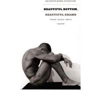 Beautiful Bottom Beautiful Shame by Kathryn Bond Stockton Kathryn Bond Stockton (Auteur)
