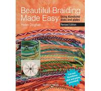 Beautiful Braiding Made Easy: Using Kumihimo Disks and Plates