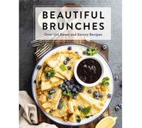 Beautiful Brunches The Complete Cookbook by Cider Mill Press Cider Mill Press (Auteur)